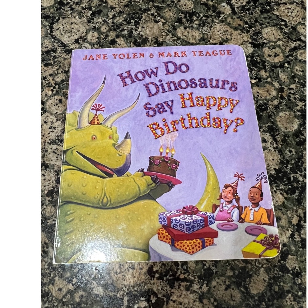 How Do Dinosaurs Say Happy Birthday Board Book Jane Yolen Mark Teague Scholastic